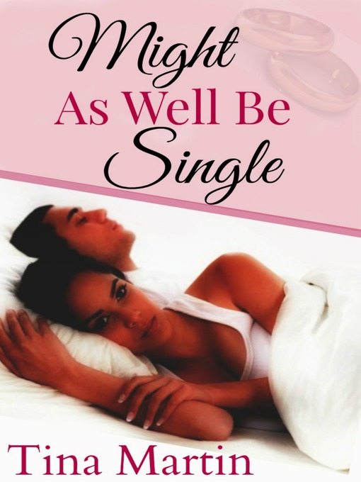 Title details for Might As Well Be Single by Tina Martin - Available